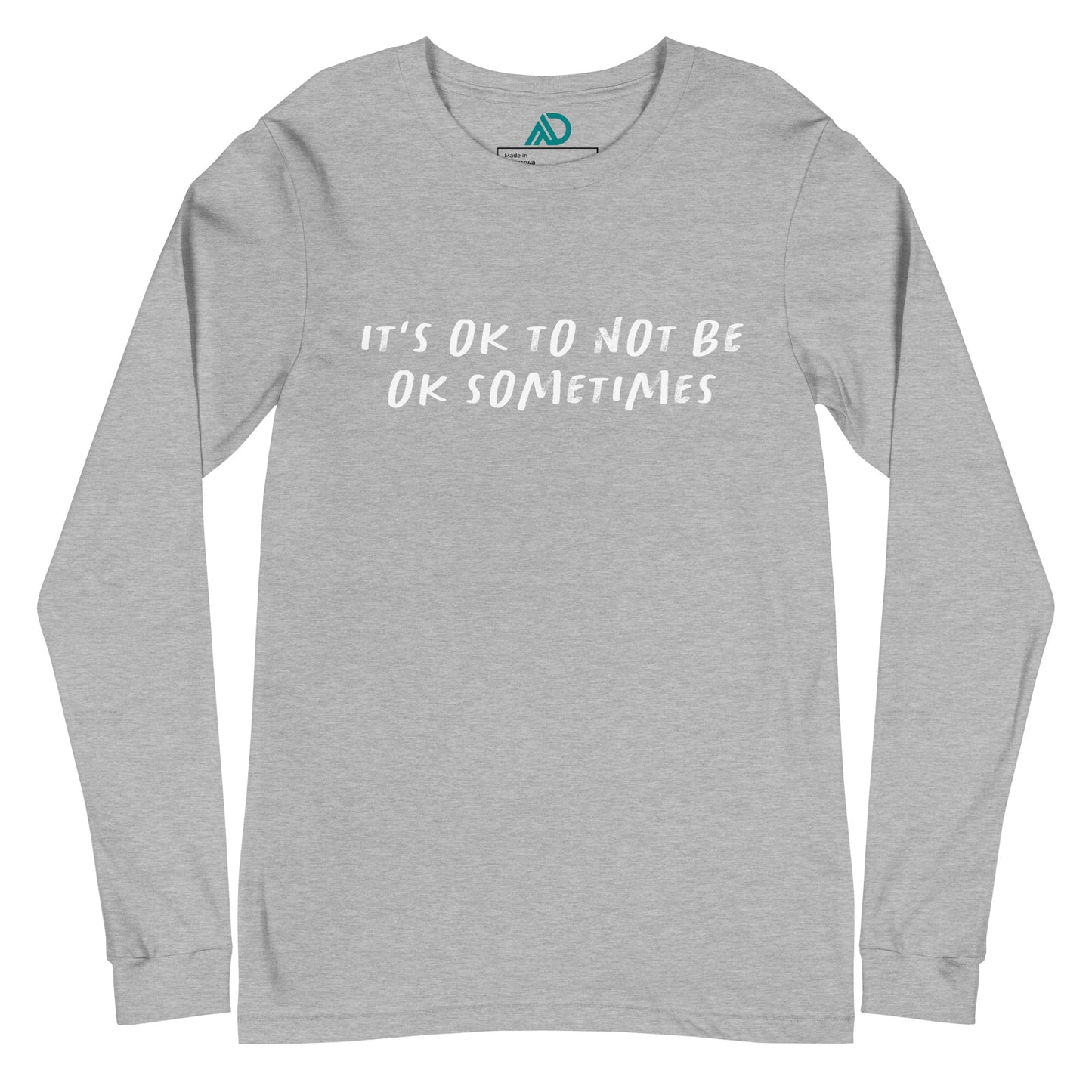 It's Okay To Not Be Okay Sometimes Unisex Long Sleeve Tee