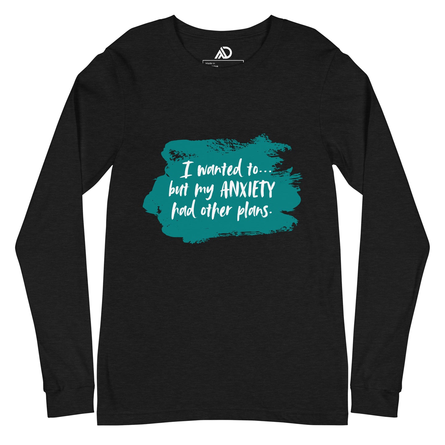 Anxiety Had Other Plans Unisex Long Sleeve Tee