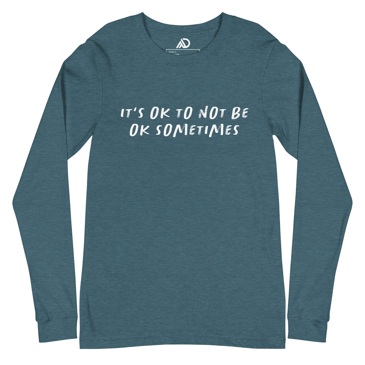 It's Okay To Not Be Okay Sometimes Unisex Long Sleeve Tee