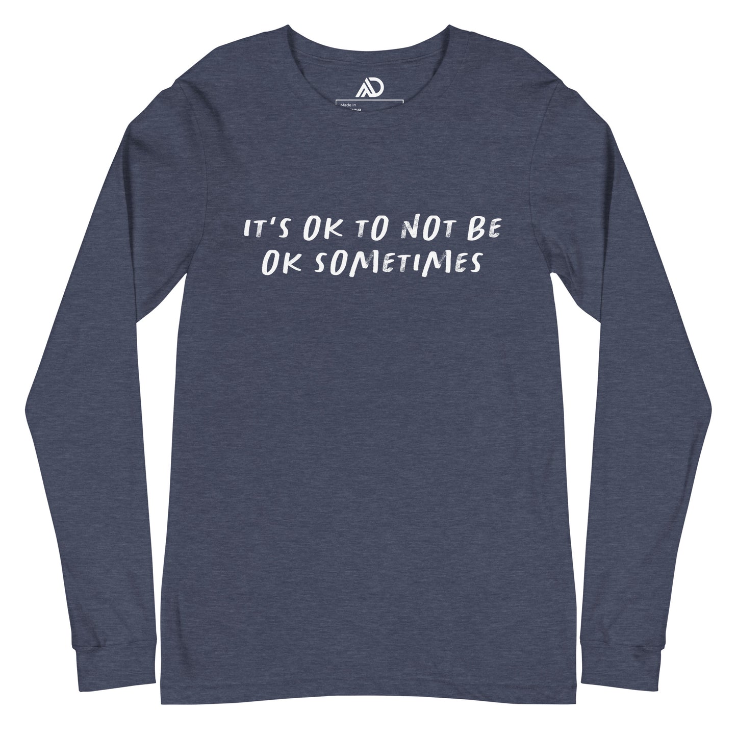 It's Okay To Not Be Okay Sometimes Unisex Long Sleeve Tee
