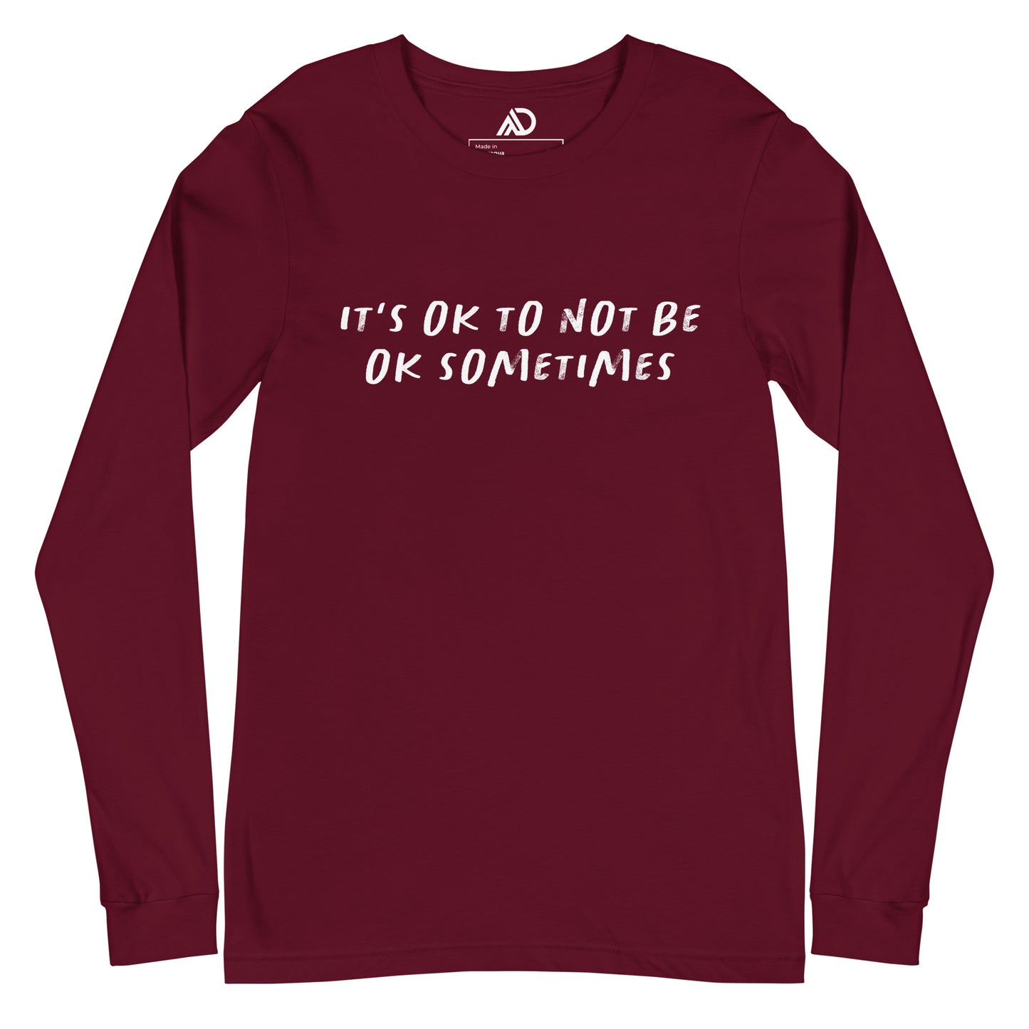 It's Okay To Not Be Okay Sometimes Unisex Long Sleeve Tee