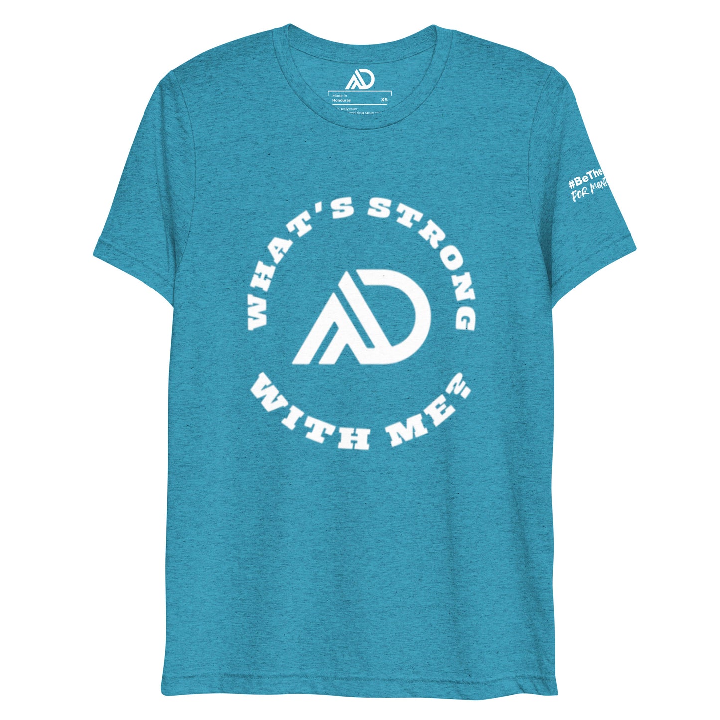 What's Strong with Me? Uni-Sex Tri-Blend Short Sleeve T-Shirt