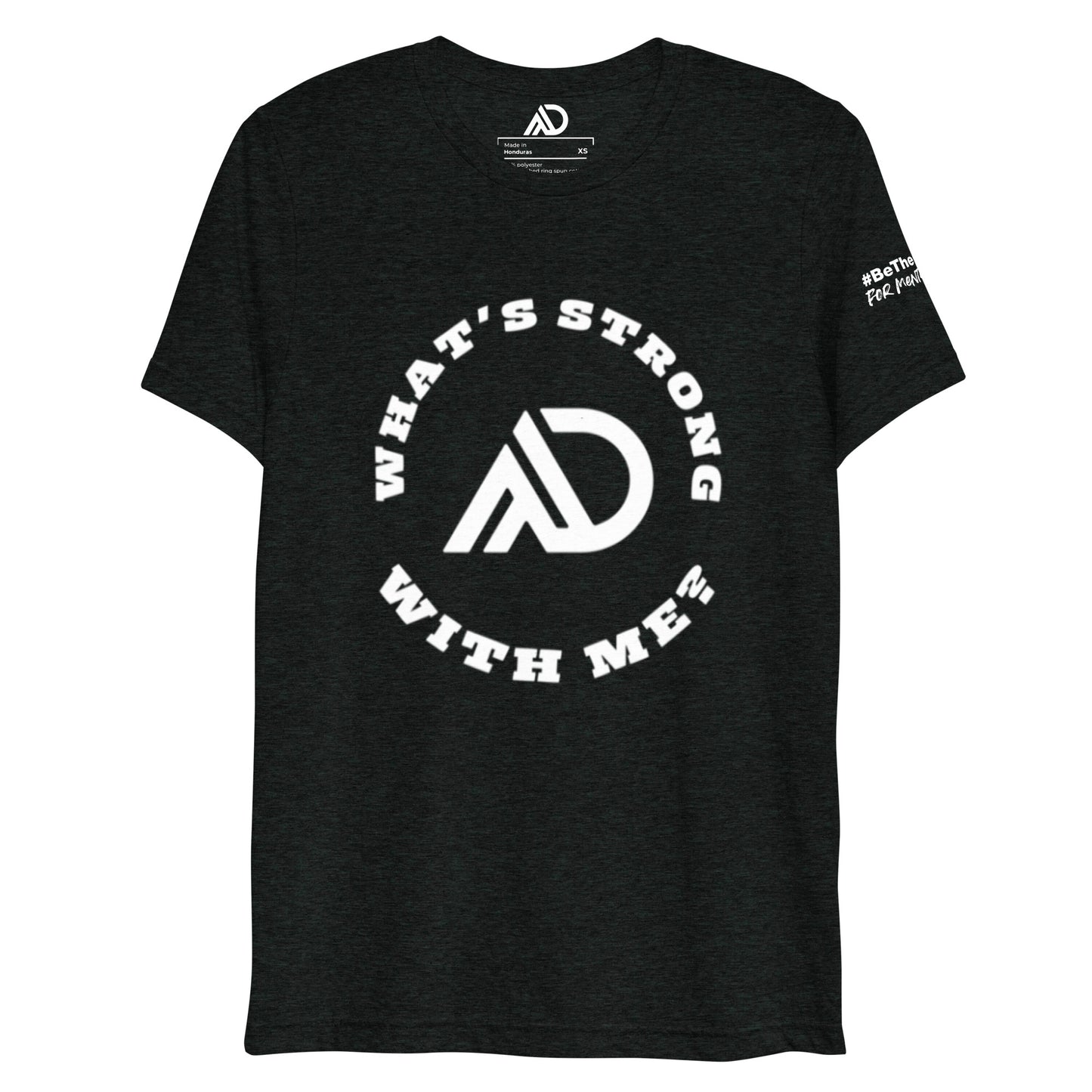 What's Strong with Me? Uni-Sex Tri-Blend Short Sleeve T-Shirt