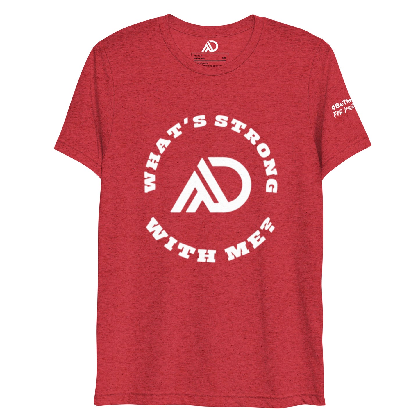 What's Strong with Me? Uni-Sex Tri-Blend Short Sleeve T-Shirt
