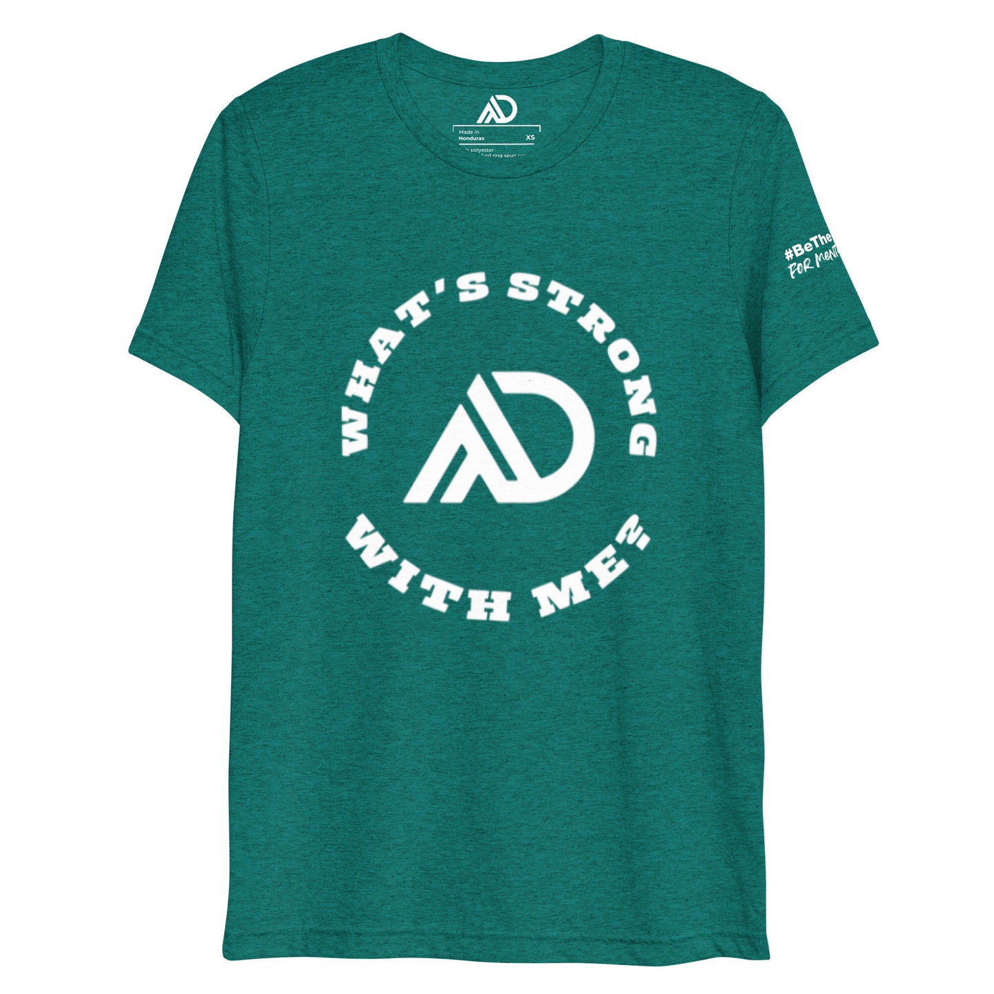 What's Strong with Me? Uni-Sex Tri-Blend Short Sleeve T-Shirt