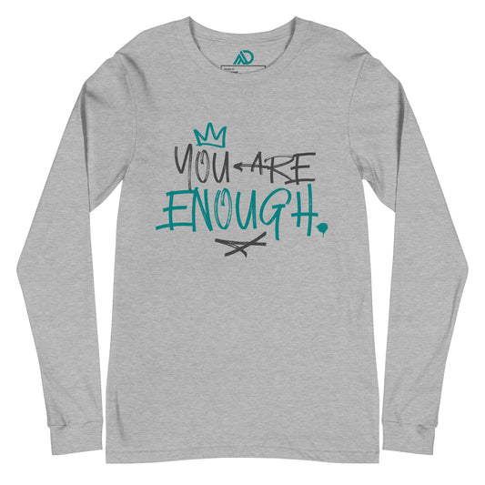 You Are Enough Unisex Long Sleeve Tee